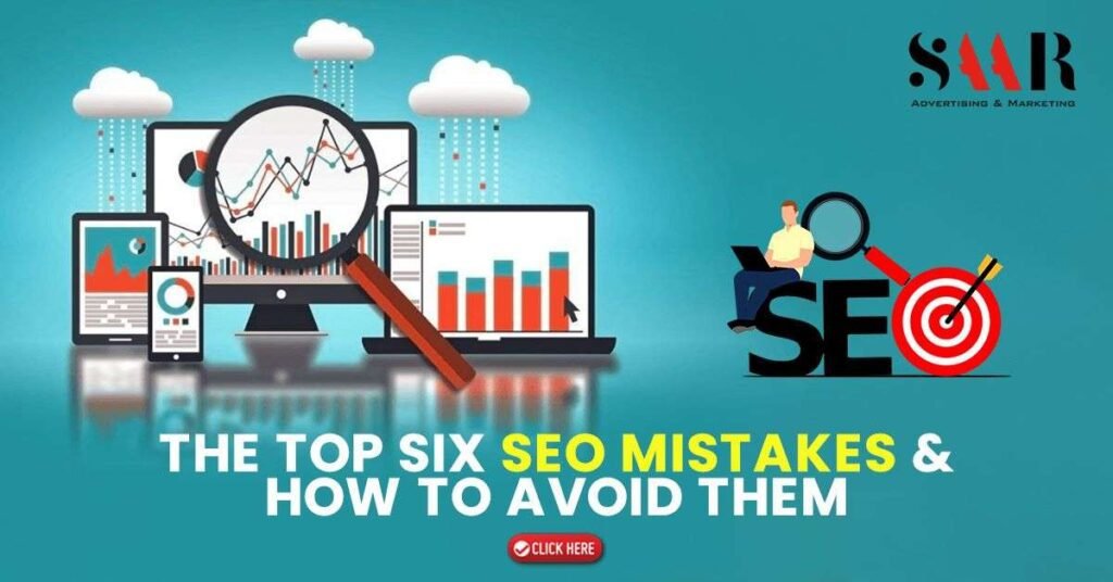 The Top Six SEO Mistakes and How to Avoid Them