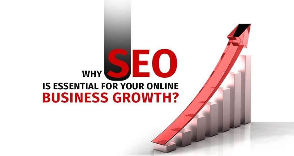 Why SEO is Essential for Your Online Business Growth?