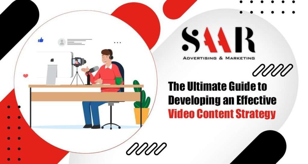 The Ultimate Guide to Developing an Effective Video Content Strategy