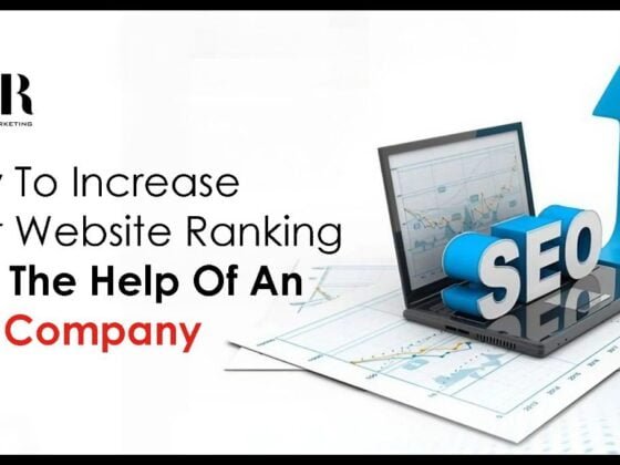 How To Increase Your Website Ranking with The Help of An SEO Company?
