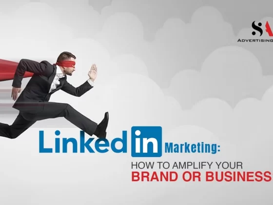 LinkedIn Marketing: How to Amplify Your Brand or Business?