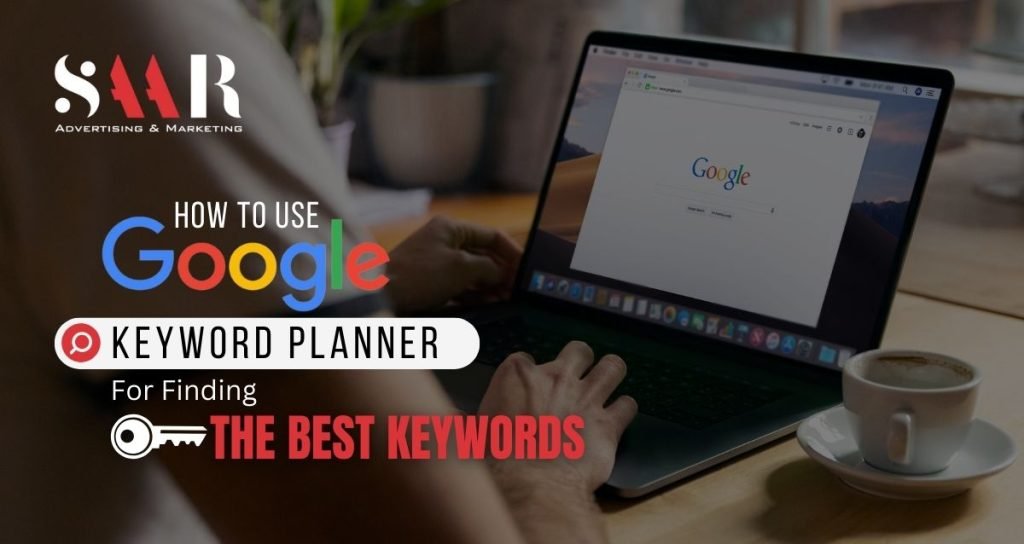 Guide on How to Use Google Keyword Planners for Finding Best Keyword