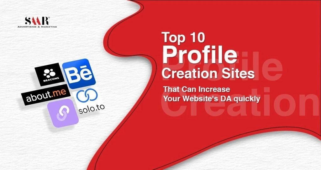 Top 10 Profile Creation Sites That Can Increase Your Website’s DA Quickly