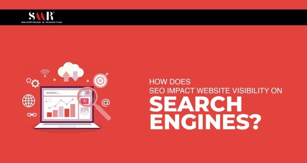 How Does SEO Impact Your Website Visibility on Search Engines?