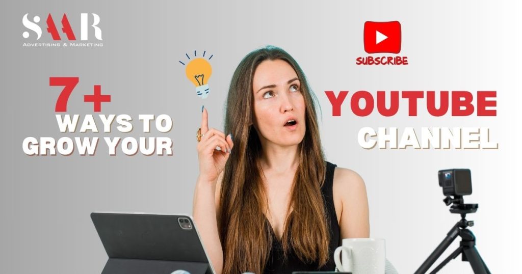 7+ Ways to Grow Your YouTube Channel