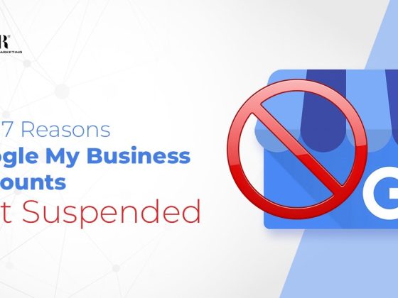 Top 7 Reasons Google My Business Accounts Get Suspended