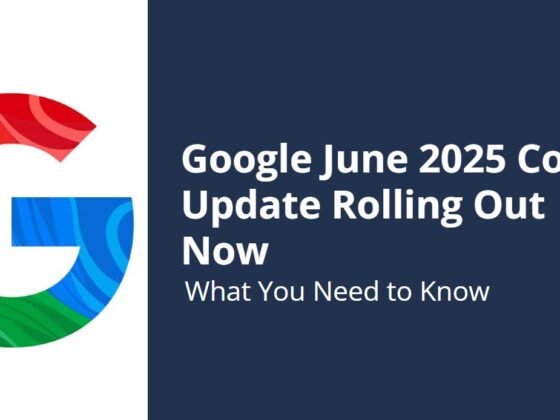 Google June 2025 Core Update Rolling Out Now: What You Need to Know