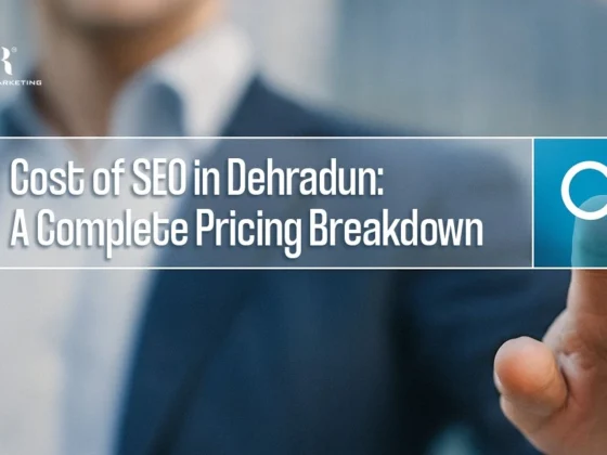 Cost of SEO in Dehradun: A Complete Pricing Breakdown