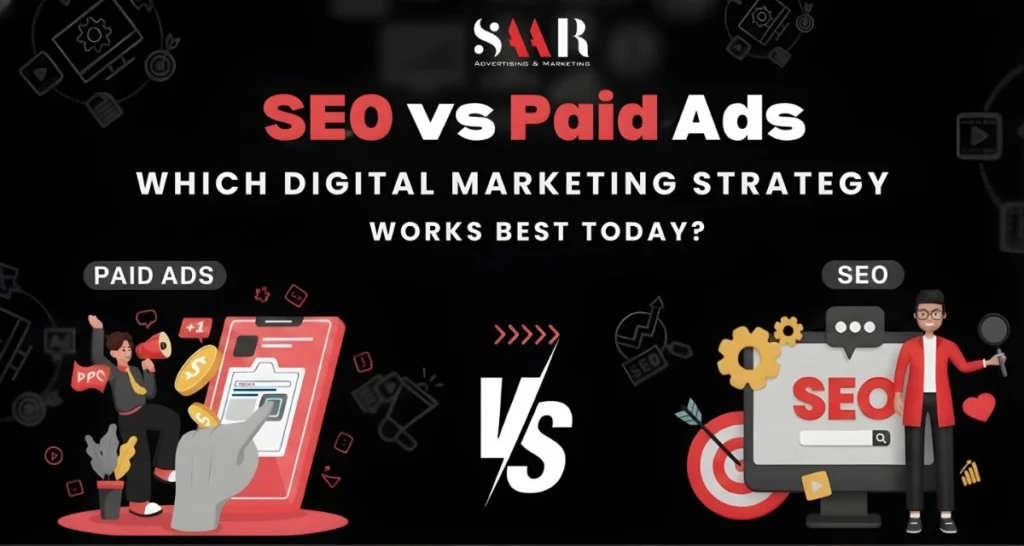 SEO vs Paid Ads: Which Digital Marketing Strategy Works Best Today?